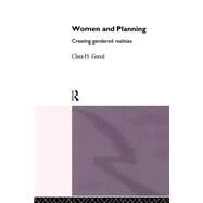 Women and Planning: Creating Gendered Realities by Greed,Clara H., 9780415079815
