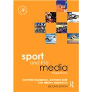 Sport and the Media: Managing the Nexus by Nicholson; Matthew, 9780415839815