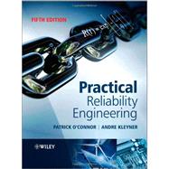Practical Reliability Engineering by O'Connor, Patrick; Kleyner, Andre, 9780470979815