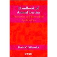 Handbook of Animal Lectins Properties and Biomedical Applications by Kilpatrick, David C., 9780471899815