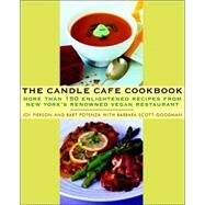 The Candle Cafe Cookbook More Than 150 Enlightened Recipes from New York's Renowned Vegan Restaurant by Pierson, Joy; Potenza, Bart, 9780609809815