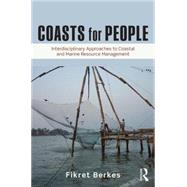 Coasts for People: Interdisciplinary Approaches to Coastal and Marine Resource Management by Berkes; Fikret, 9781138779815
