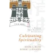 Cultivating Spirituality : A Modern Shin Buddhist Anthology by Blum, Mark L.; Rhodes, Robert F., 9781438439815