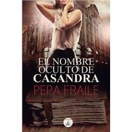 El nombre oculto de Casandra by Fraile, Pepa; Vivancos, Alicia, 9781505519815