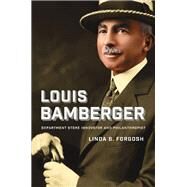 Louis Bamberger by Forgosh, Linda B., 9781611689815
