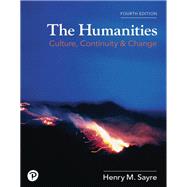 Humanities, The: Culture, Continuity, and Change, Volume 1 [Rental Edition] by Sayre, Henry M., 9780134739816