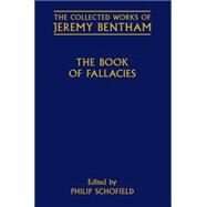 The Book of Fallacies by Bentham, Jeremy; Schofield, Philip, 9780198719816