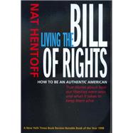 Living the Bill of Rights by Hentoff, Nat, 9780520219816