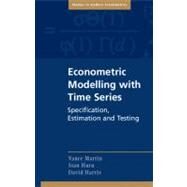 Econometric Modelling with Time Series: Specification, Estimation and Testing by Vance Martin , Stan Hurn , David Harris, 9780521139816