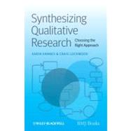 Synthesising Qualitative Research : Choosing the Right Approach by Hannes, Karin; Lockwood, Craig, 9781119959816