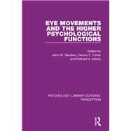 Eye Movements and the Higher Psychological Functions by Senders, John W.; Fisher, Dennis F.; Monty, Richard A., 9781138219816
