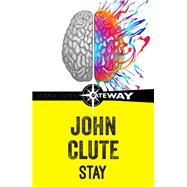 Stay by John Clute, 9781473219816