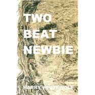 Two Beat Newbie by Whitewolf, Harry, 9781519229816