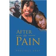 After the Pain by Gray, Precious, 9781796059816