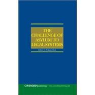 The Challenge of Asylum to Legal Systems by Shah; Prakash, 9781859419816