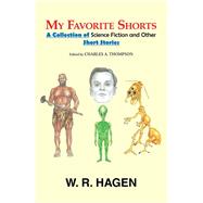 My Favorite Shorts by Hagen, W. R.; Thompson, Charles A., 9781984539816