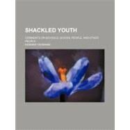 Shackled Youth by Yeomans, Edward, 9780217989817