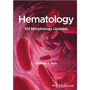Hematology 101 Morphology Updates by Bain, Barbara J., 9781394179817