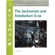The Jacksonian and Antebellum Eras by Vile, John R., 9781440849817