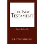 The New Testament: Majority English Bible by The Common Bible, Inc., 9781475979817
