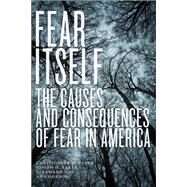 Fear Itself by Bader, Christopher D.; Baker, Joseph O.; Day, L. Edward; Gordon, Ann, 9781479869817