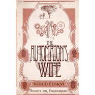 The Automaton's Wife by Ehsani, Vered, 9781511509817