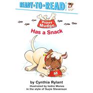 Puppy Mudge Has a Snack Ready-to-Read Pre-Level 1 by Rylant, Cynthia; Mones, Isidre; Stevenson, Suie, 9780689839818