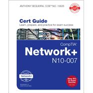 CompTIA Network+ N10-007 Cert Guide by Sequeira, Anthony J., 9780789759818