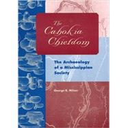 The Cahokia Chiefdom by Milner, George R., 9780813029818