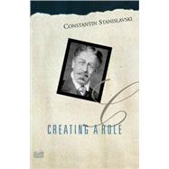 Creating a Role by Stanislavski,Constantin, 9780878309818