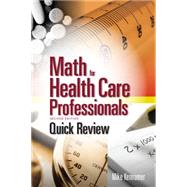 Quick Review: Math for Health Care Professionals by Kennamer, Michael, 9781305509818