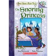 The Snoring Princess: A Branches Book (Once Upon a Fairy Tale #4) by Staniszewski, Anna; Pamintuan, Macky, 9781338349818