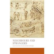 Neighbours and Strangers by Zeller, Bernhard; West,charles; Tinti,francesca; Stoffella,marco; Schroeder,nicolas, 9781526139818