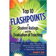 Top 10 Flashpoints in Student Ratings and the Evaluation of Teaching by Berk, Ronald A.; McKeachie, Wilbert J., 9781579229818