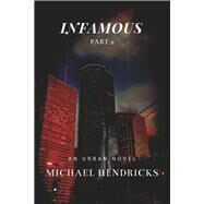 Infamous Part 2 Love, Power, and Hate by Hendricks, Michael, 9781667889818