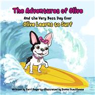 The Adventures of Olive and the Very Best Day Ever Olive Learns to Surf by Hagerty, Kerri; Stackhouse, Donna, 9798218849818