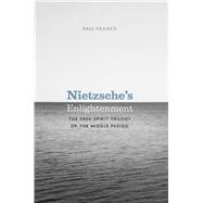Nietzsche's Enlightenment by Franco, Paul, 9780226259819