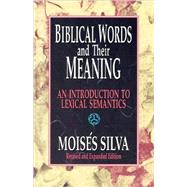 Biblical Words and Meaning Sc Rev : An Introduction to Lexical Semantics by Moiss Silva, 9780310479819