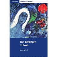 The Literature of Love by Ward, Mary, 9780521729819