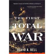 The First Total War by Bell, David A., 9780618919819