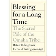 Blessing for a Long Time by Ridington, Robin; Hastings, Dennis, 9780803289819