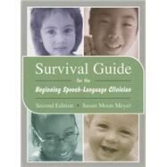 Survival Guide for the Beginning Speech-Language Clinician by Meyer, Susan Moon, 9780890799819