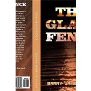 The Glass Fence by Hickey, Barry James, 9781453629819