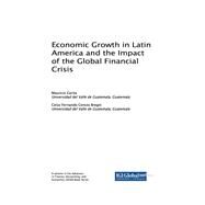 Economic Growth in Latin America and the Impact of the Global Financial Crisis by Garita, Mauricio; Bregni, Celso Fernando Cerezo, 9781522549819