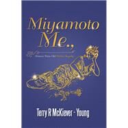 Miyamoto Me by Mckiever - Young, Terry R., 9781796029819
