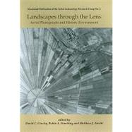 Landscapes Through the Lens: Aerial Photographs and the Historic Environment by Cowley, David C.; Standring, Robin A.; Abicht, Matthew J., 9781842179819