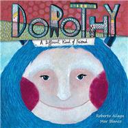Dorothy A Different Kind of Friend by Aliaga, Roberto, 9788415619819