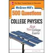 McGraw-Hill's 500 College Physics Questions Ace Your College Exams by Halpern, Alvin, 9780071789820