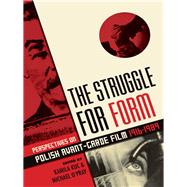 The Struggle for Form by Kuc, Kamila; O'Pray, Michael, 9780231169820