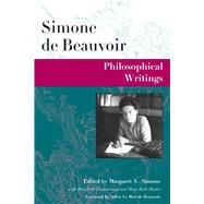 Philosophical Writings by Beauvoir, Simone de; Simons, Margaret A.; Timmermann, Marybeth; Mader, Mary Beth, 9780252029820